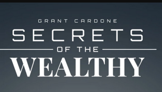 GrantCardone - Secrets of the Wealthy Training